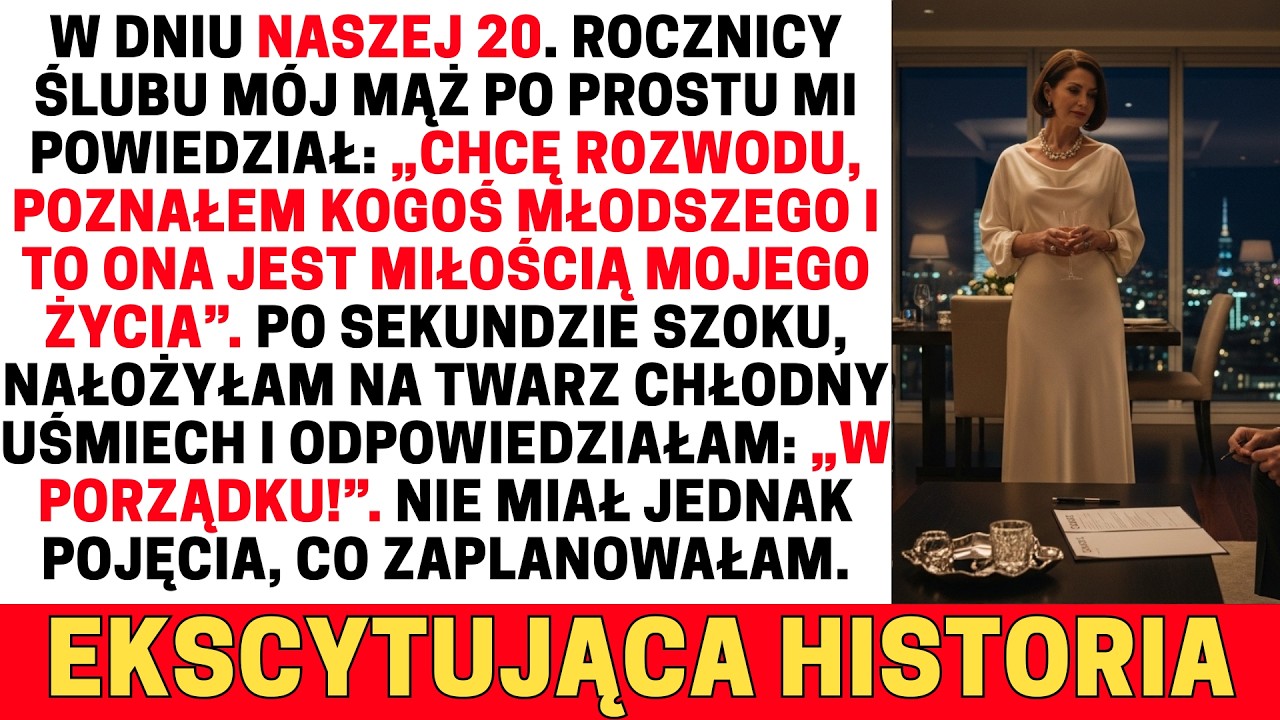 Mąż zażądał rozwodu w naszą 20. rocznicę ślubu. Nie miał pojęcia, co go czeka...