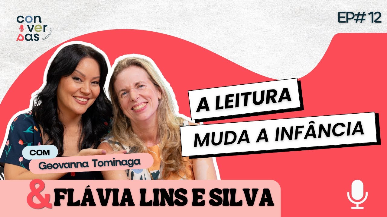 #12 - Flávia Lins e Silva: leitura, imaginação e infância | Conversas Maternas
