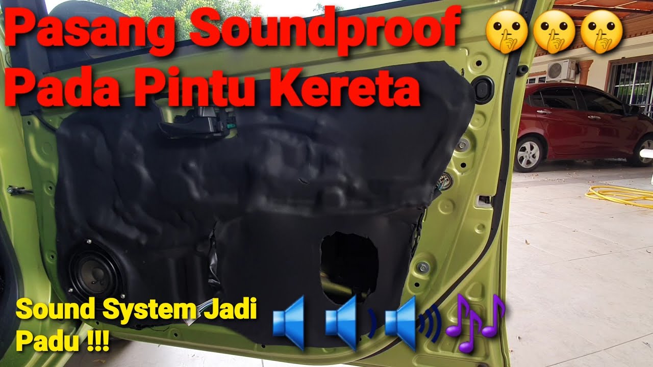 Pasang Soundproof Pada Pintu Kereta | Perodua Axia