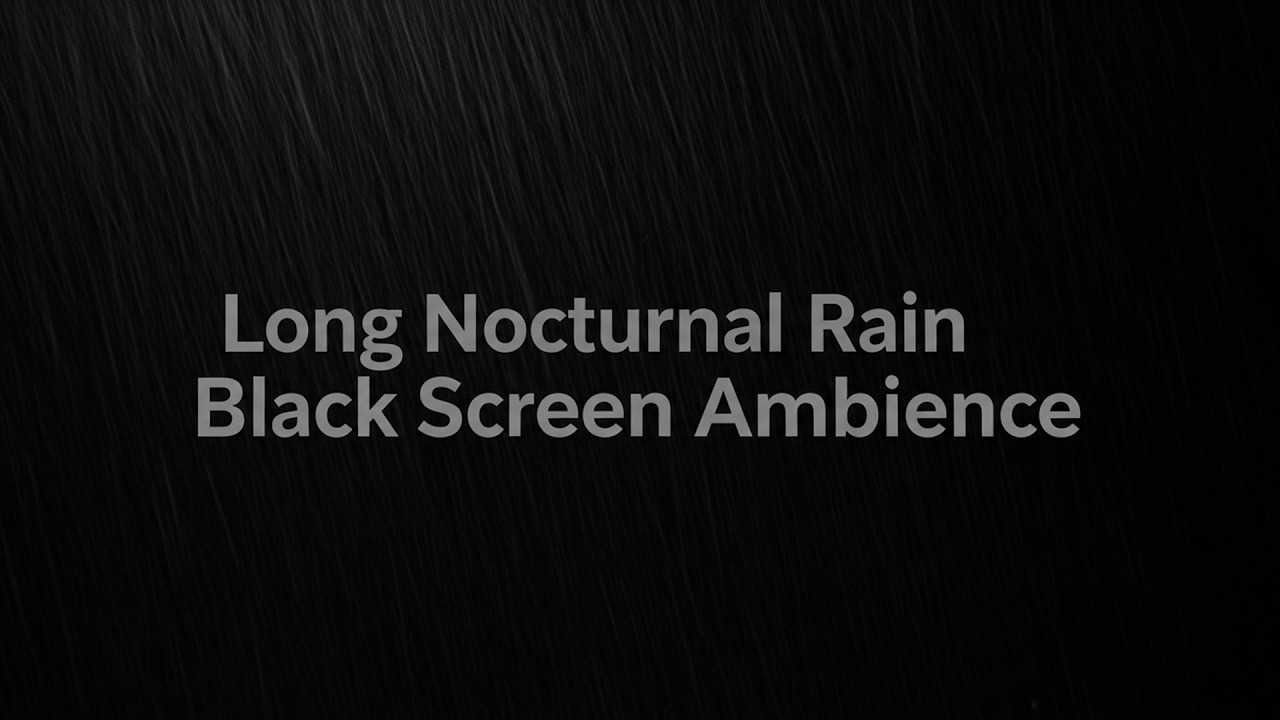 Long Nocturnal Rain — Black Screen Ambience