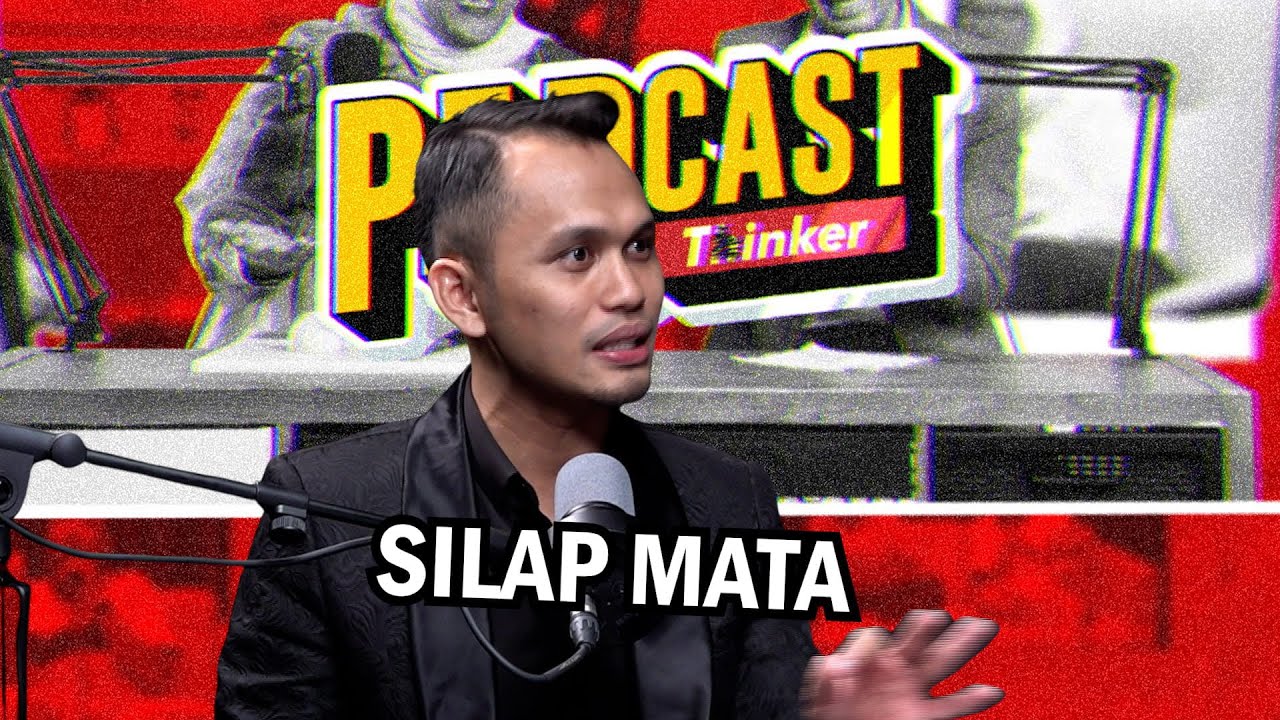 SILAP MATA - Podcasthinker w/ FAKHRUL ILLUSIONZ - PodcasThinker S7 Ep16