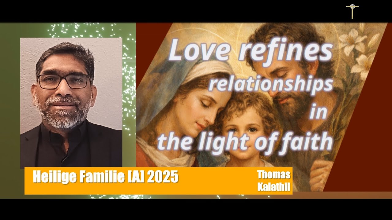 Heilige Familie, A, 2025, Thomas Kalathil, Predigt, Hauskirche