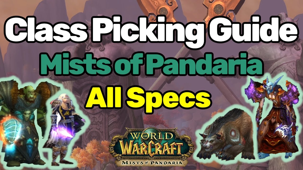 MoP Class Picking Guide - All Specs | Mists of Pandaria |  MoP Classic | WoW Classic