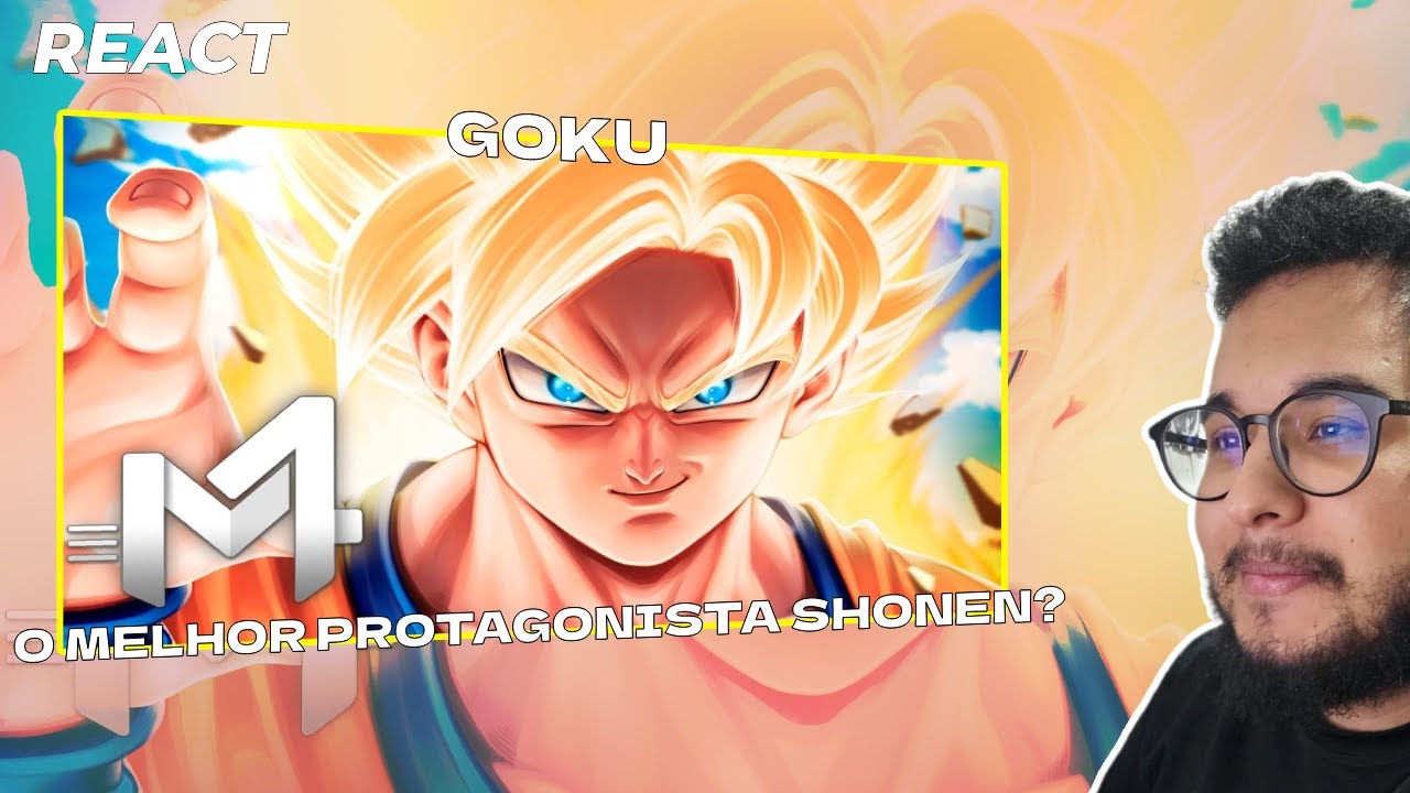 O MELHOR PROTAGONISTA SHONEN? Goku (Dragon Ball Z) - Saiyajin | M4rkim - REACT