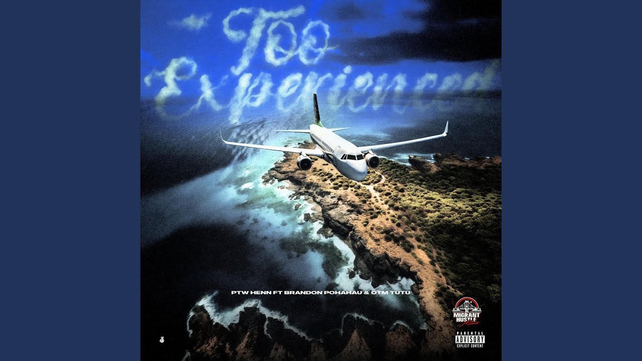 Too Experienced (feat. Brandon Pohahau & OTM Tutu)