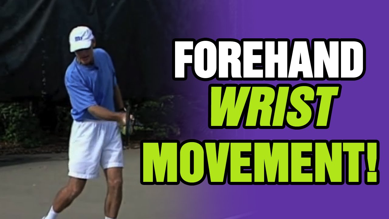 Tennis Forehand Instruction - Correct Wrist Movement For Forehand