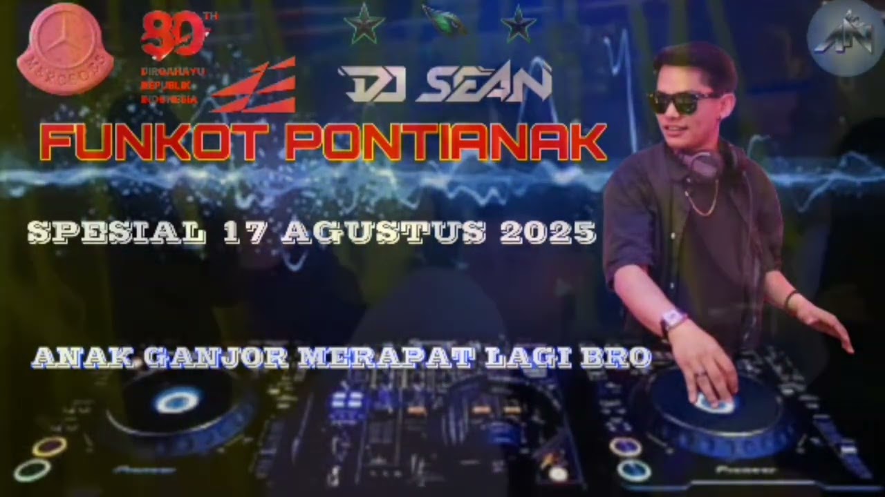 DJ FUNKOT PONTIANAK X SPECIAL AGUSTUS 2025 DJ SEAN 
