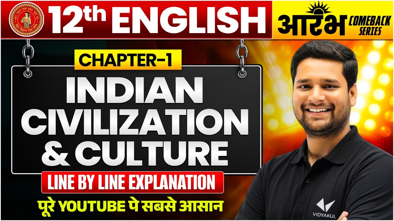 Indian Civilization and Culture | Class 12 English Chapter 1 | Line by Line explanation | akhil sir