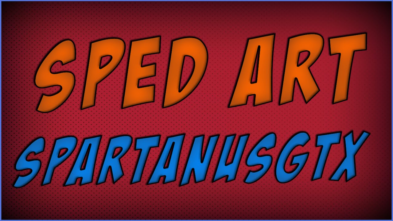 Speed Art #1|Para SpartanusGTX