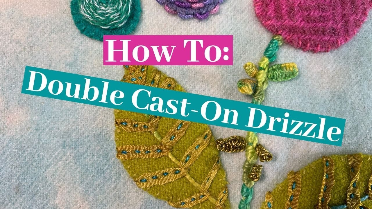 How To Stitch the Double Cast-On Drizzle Stitch