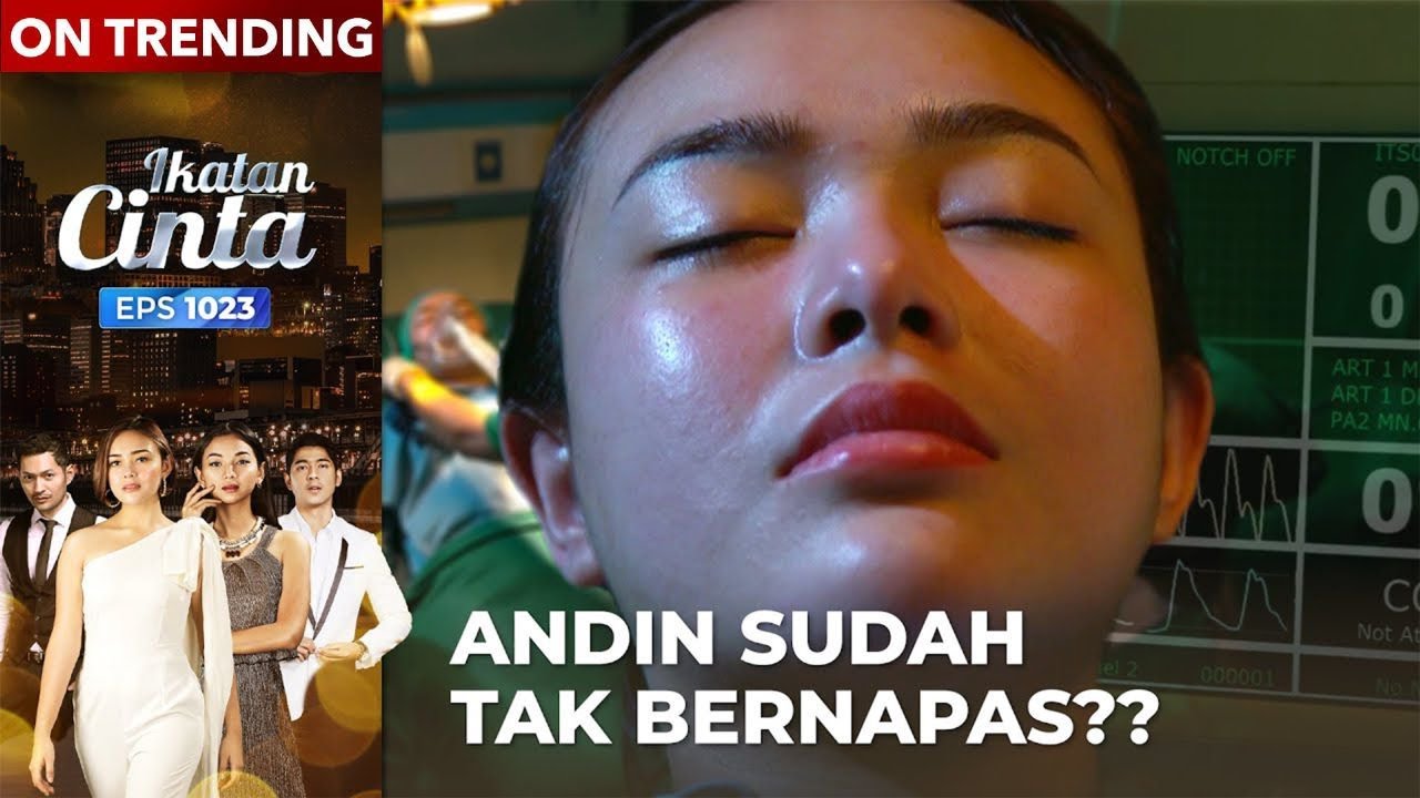Tak Tertolong!! Andin Telah Meninggal Dunia | IKATAN CINTA | EPS.1023 (4/4)