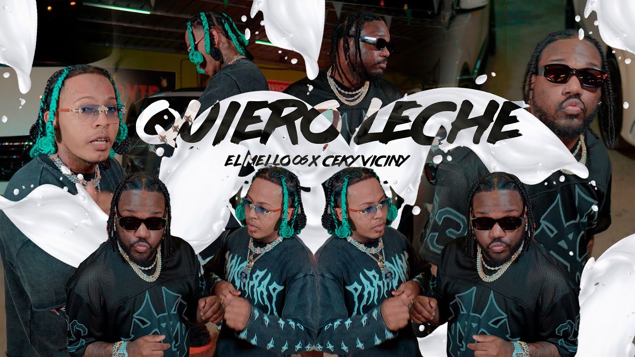 Ceky Viciny X El Mello 06 - QUIERO LECHE 🥛(Video Oficial)