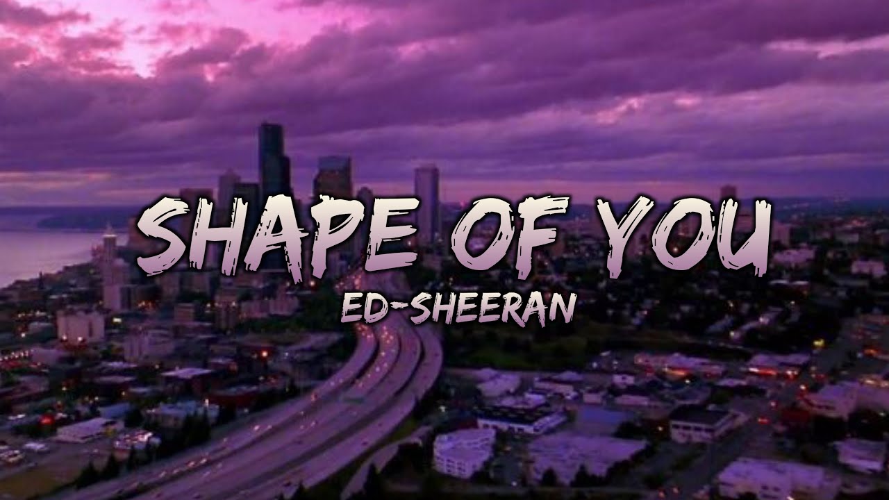 Ed Sheeran - Shape of You❤️ (Lyrics)