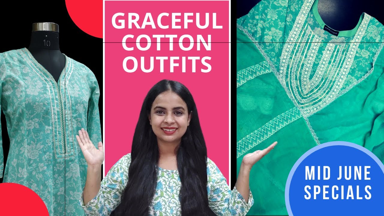 Take ideas from our Mid-June cotton outfit orders