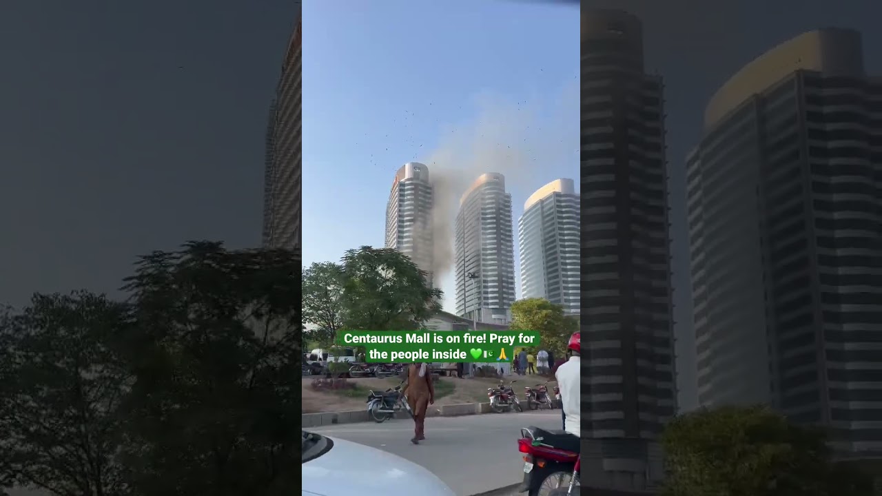 Centaurus Mall Fire 🇵🇰