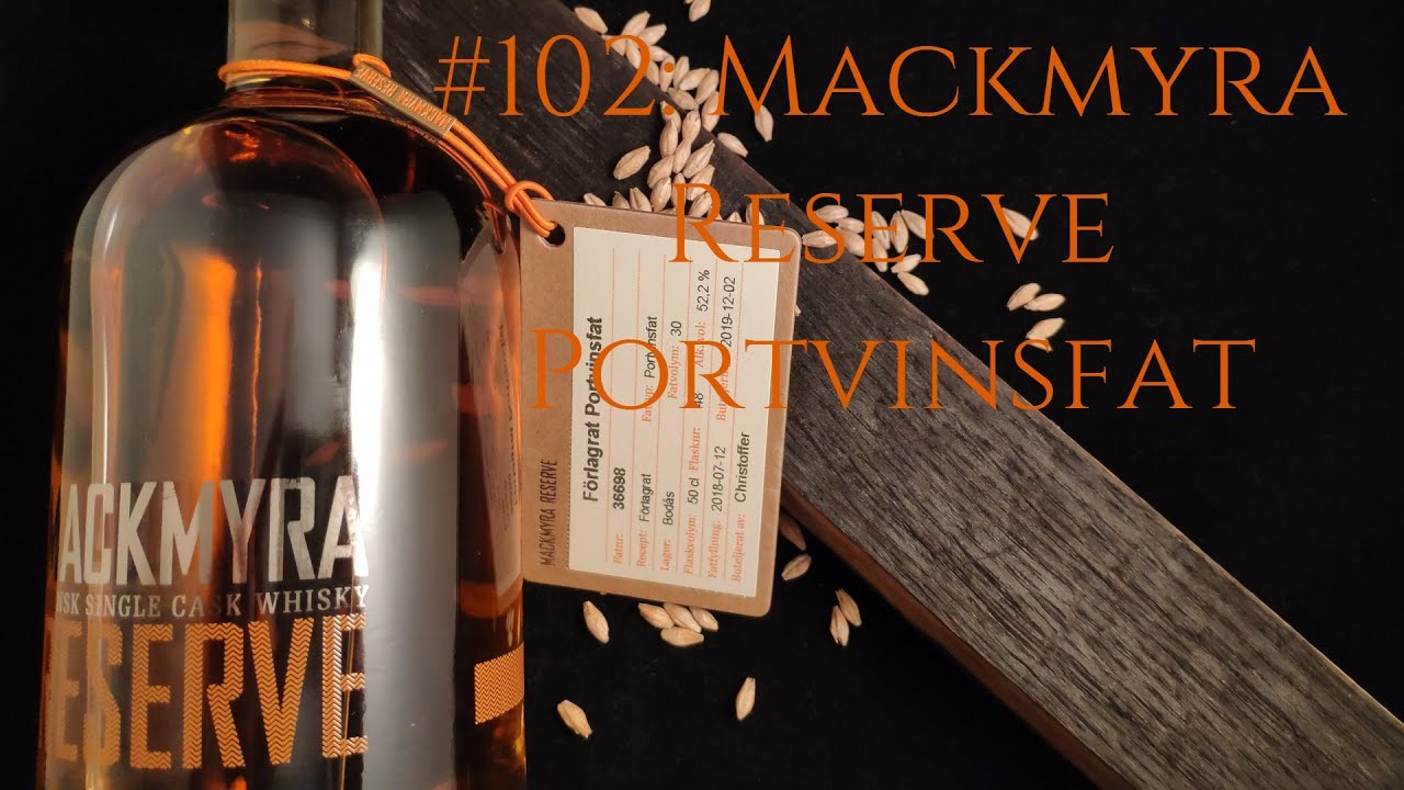Whisky Review #102: Mackmyra F&ouml;rlagrat Portvinsfat (Reserve Cask)