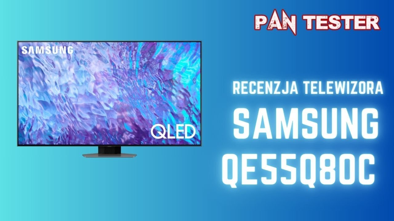 Samsung QE55Q80C - kr&oacute;tka recenzja