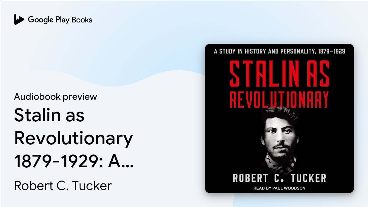 Stalin as Revolutionary 1879-1929: A Study in&hellip; by Robert C. Tucker &middot; Audiobook preview