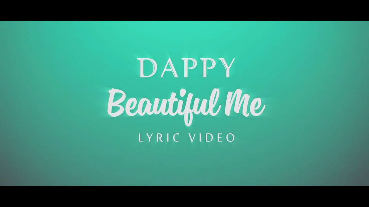 Dappy - Beautiful Me (Official Lyric Video)