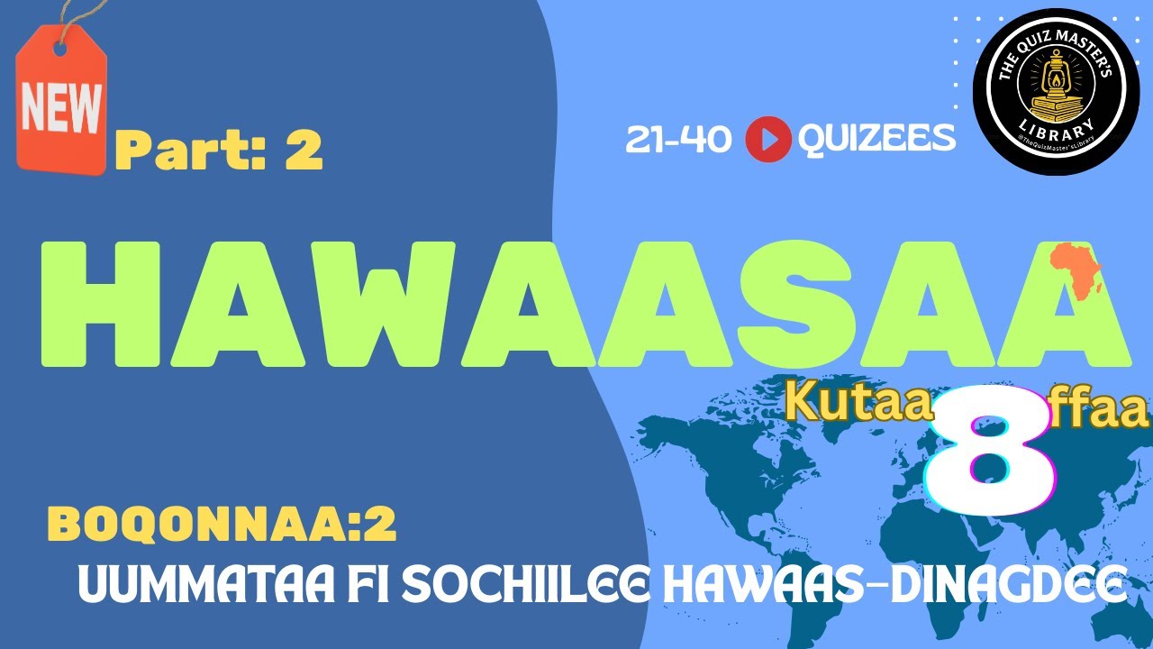 Barnoota Hawaasa | Kutaa 8 | Boqonnaa 2 | UUMMATAA FI SOCHIILEE HAWAAS–DINAGDEE | Marsaa-2 [21-40] |
