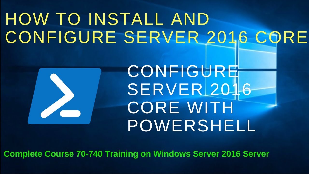 Configure Server 2016 Core - How to Install & configure server 2016 Core from Powershell - MCSA
