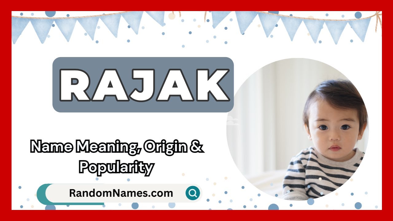 Rajak - Baby Boy Name Meaning, Origin & Popularity - RandomNames.com