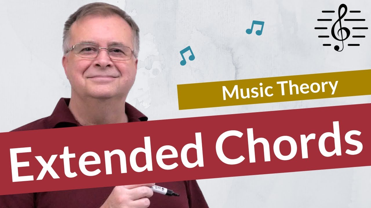 Extended Chords Made Clear - Music Theory