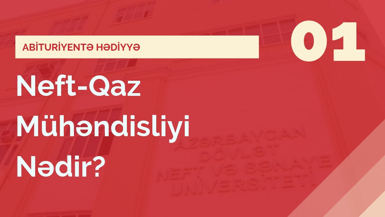 Neft-Qaz Mühəndisliyi nədir? - Fəridə İsmayılova ilə