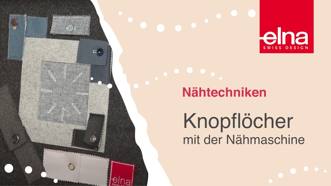 Nähtutorial: Alles über Knopflöcher mit der Nähmaschine | Elna Deutschland GmbH