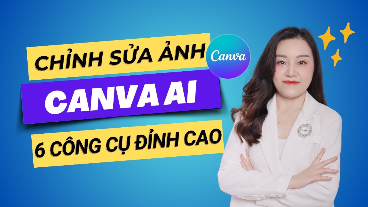 Cách Chỉnh Sửa Ảnh Trên Canva Với 6 Công Cụ AI Đỉnh Cao