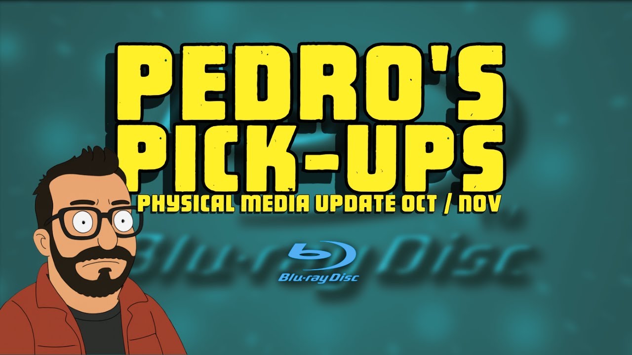 Pedro's Pick-Ups: Physical Media Update Oct/Nov 2025