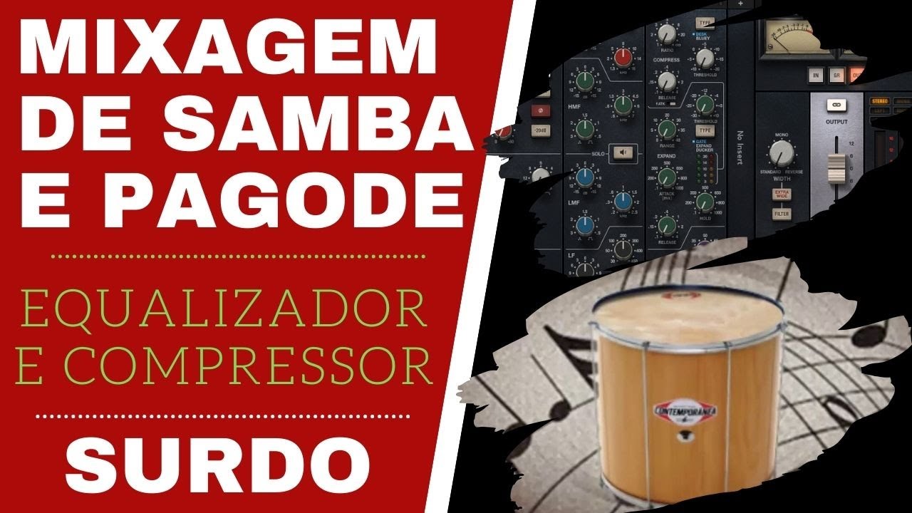 Mixagem de Samba e Pagode - Como Fazer a Mixagem do Surdo no Samba
