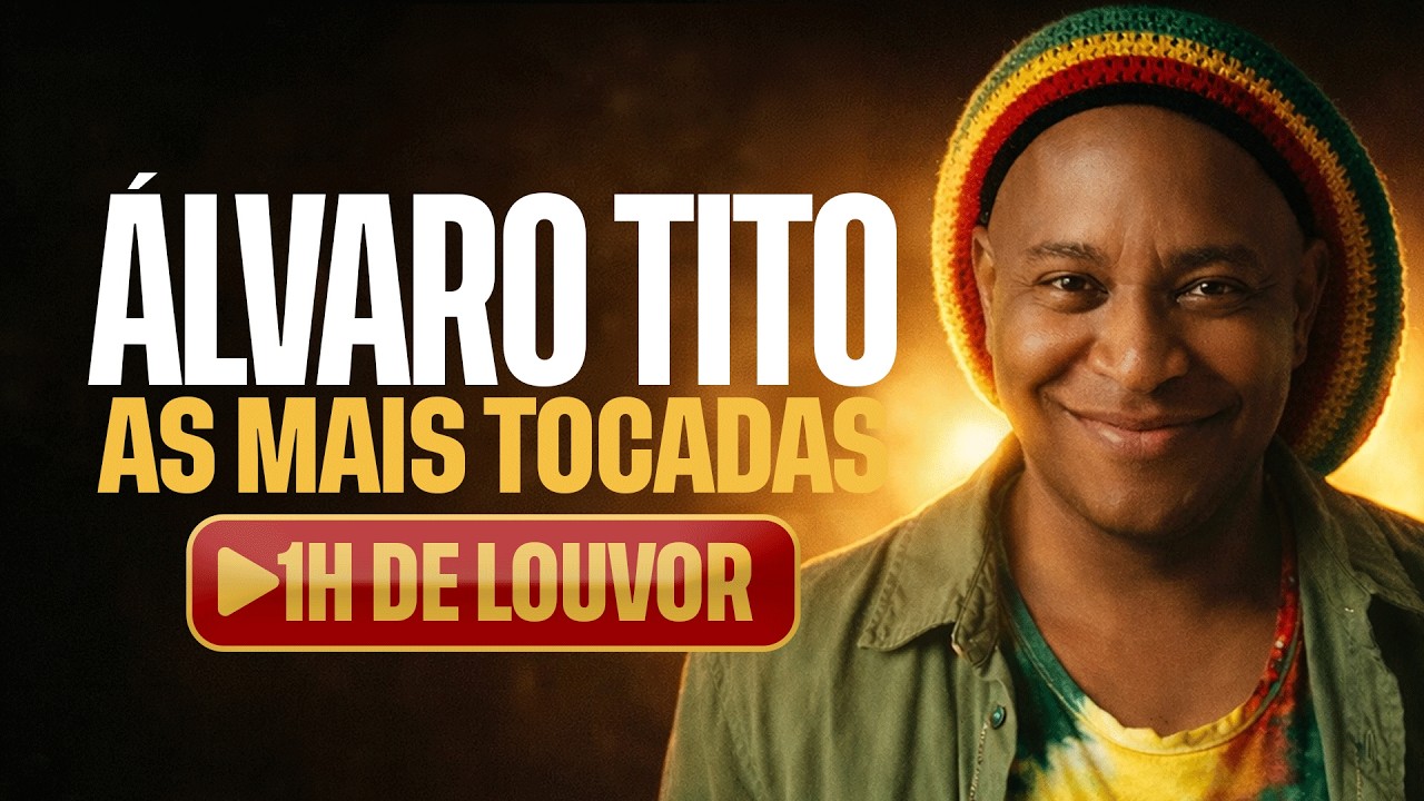 Álvaro Tito – As Mais Tocadas | Coletânea Gospel 1 Hora de Louvor | RAÍZES DE SIÃO