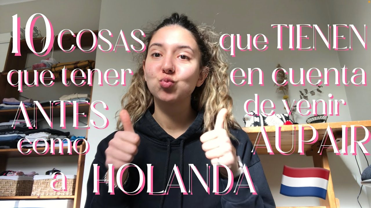 10 DATOS que debes saber ANTES de ELEGIR ser AUPAIR en HOLANDA