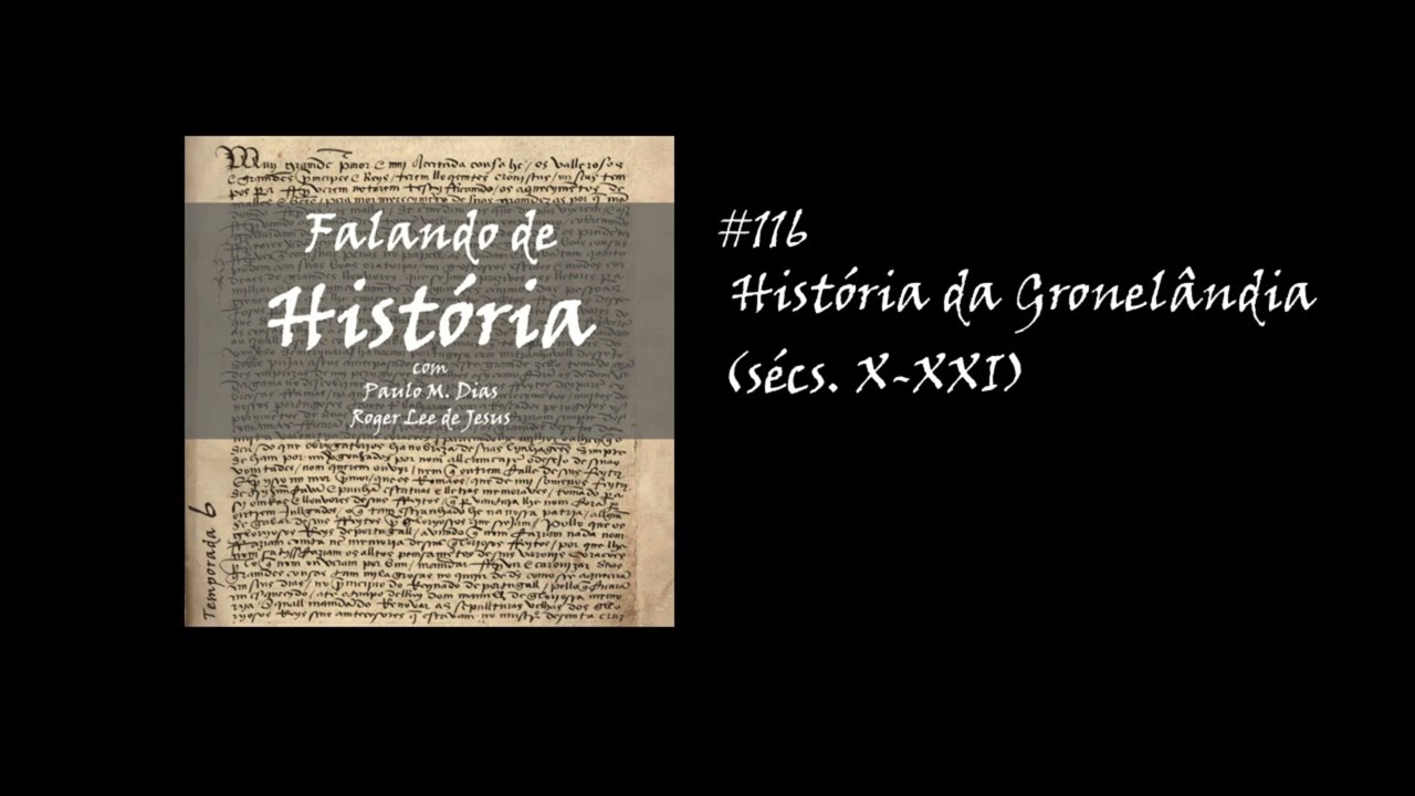 #116 História da Gronelândia (sécs. X-XXI) [Falando de História - Podcast]
