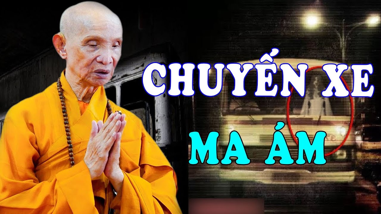 Chuyến Xe Ma Và Những Nghi Ngờ Về Thế Giới Tâm Linh - Chuyện Tâm Linh HT Thích Giác Hạnh