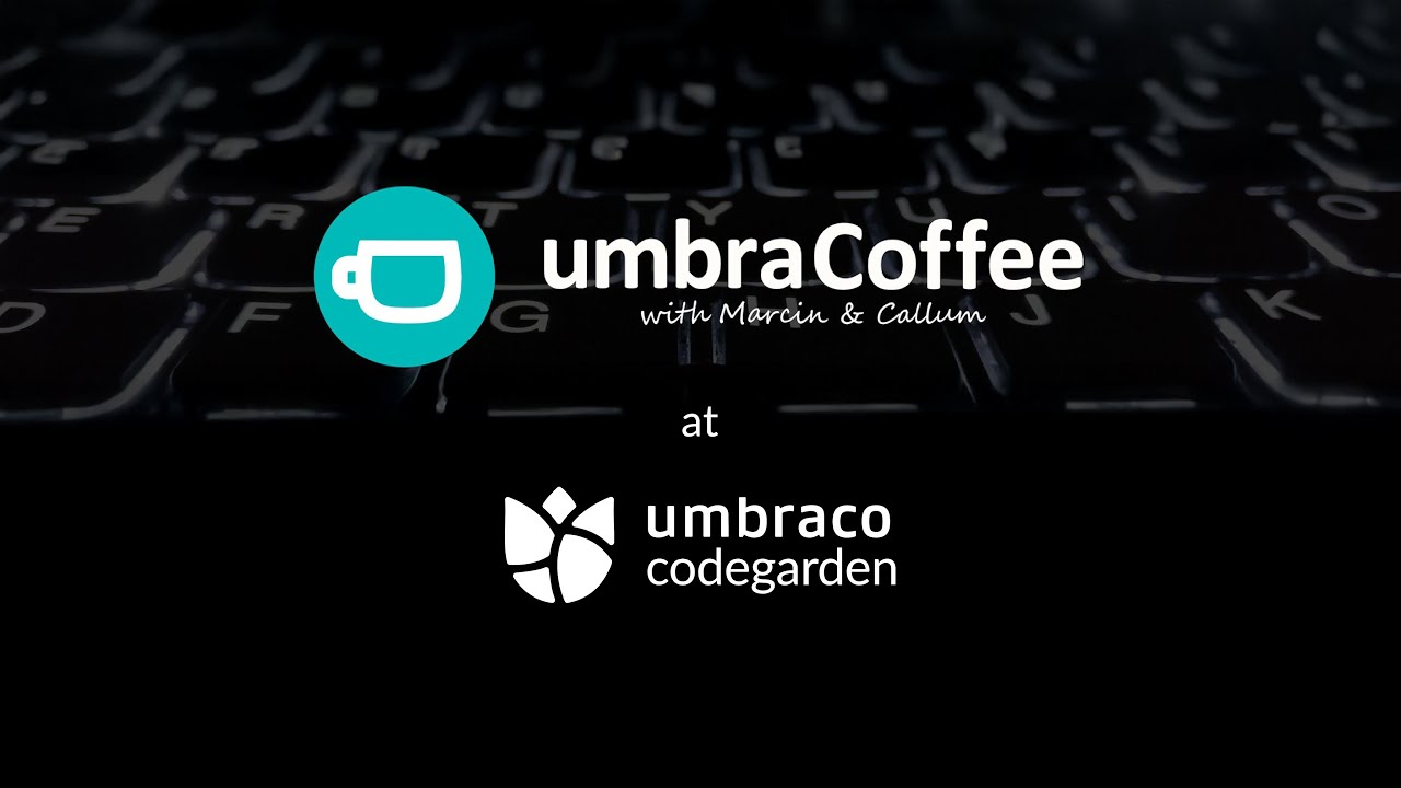 Callum Whyte, Marcin Zajkowski | Umbracoffee LIVE | Codegarden 2025