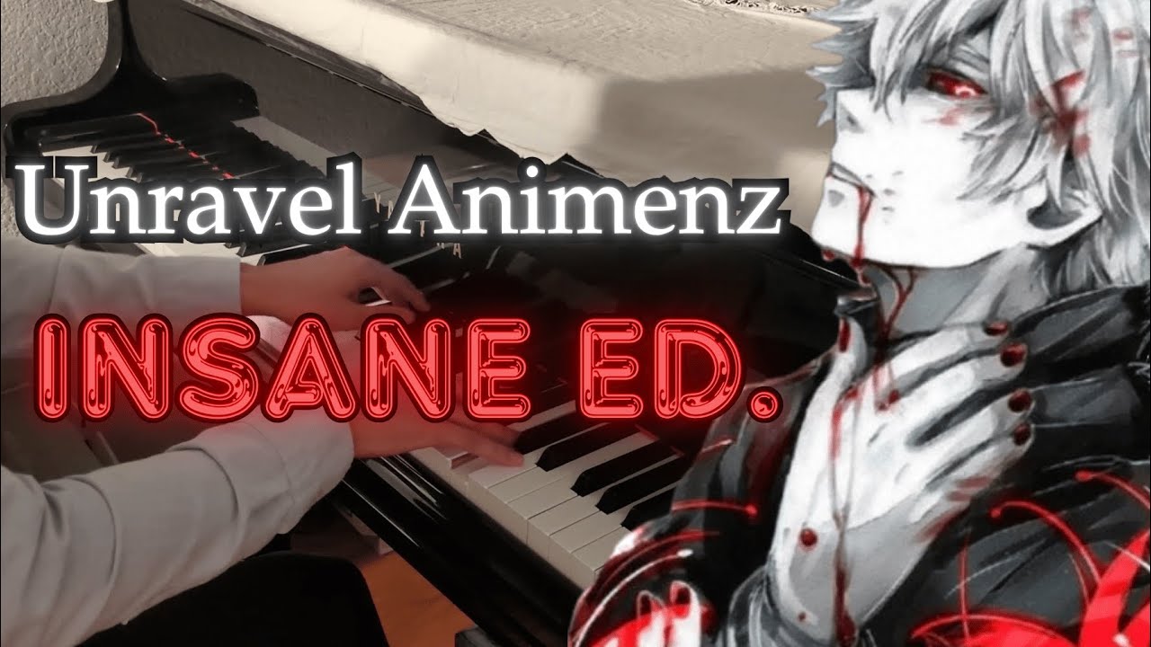 I played Unravel Animenz but I added more notes