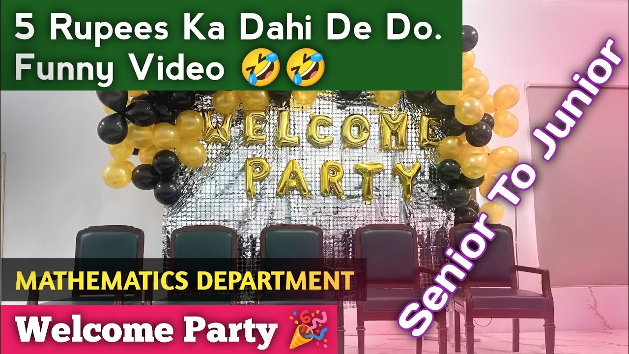 5 Rupees Ka Dahi Da Do. Welcome Party 