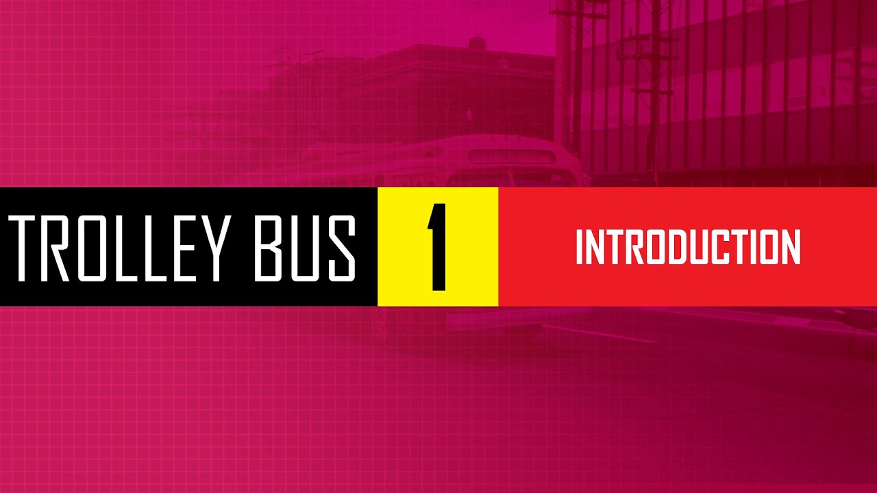 Toronto's Old Trolley Buses - Part 1: Introduction