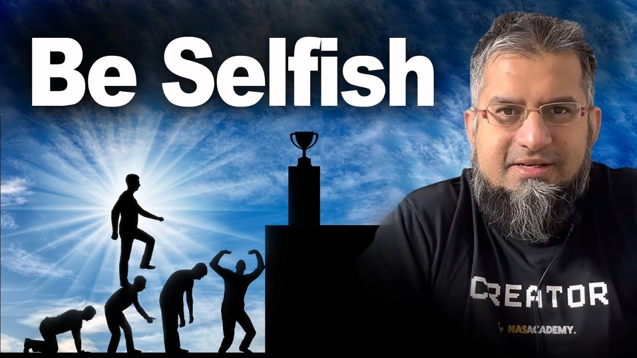 Be Selfish | خود غرض بنئیے