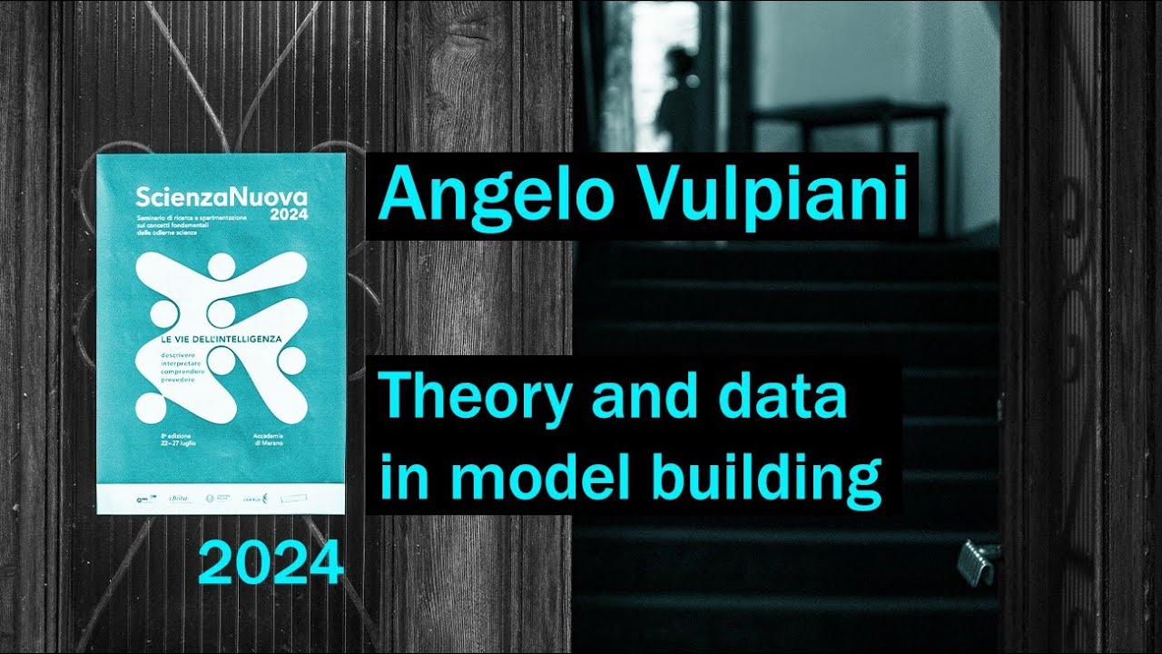 Angelo Vulpiani, «Theory and data in model building»