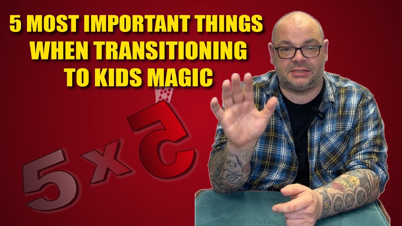 5 Most Important Things When Transitioning To Kids Magic | 5x5 With Craig Petty