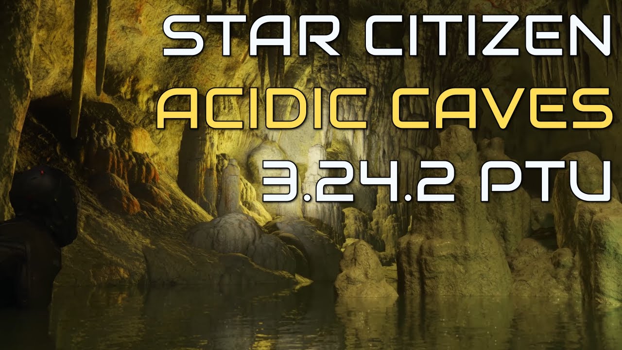 Star Citizen | Acidic Caves | 3.24.2 PTU