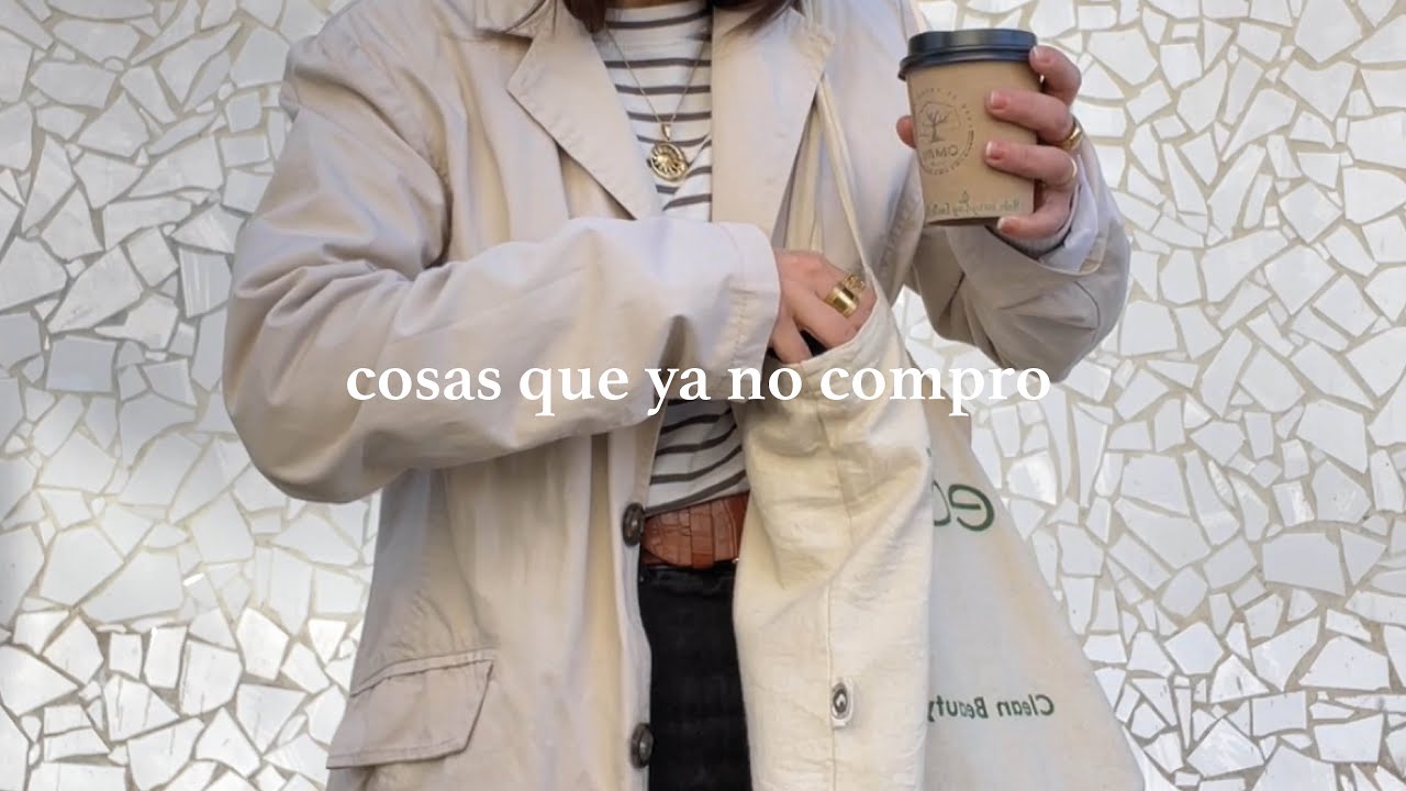 7 cosas que he dejado de comprar