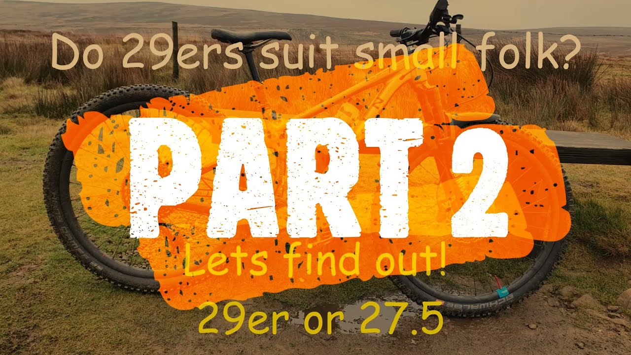 29er v 27.5 Wheels Part 2 Lake District