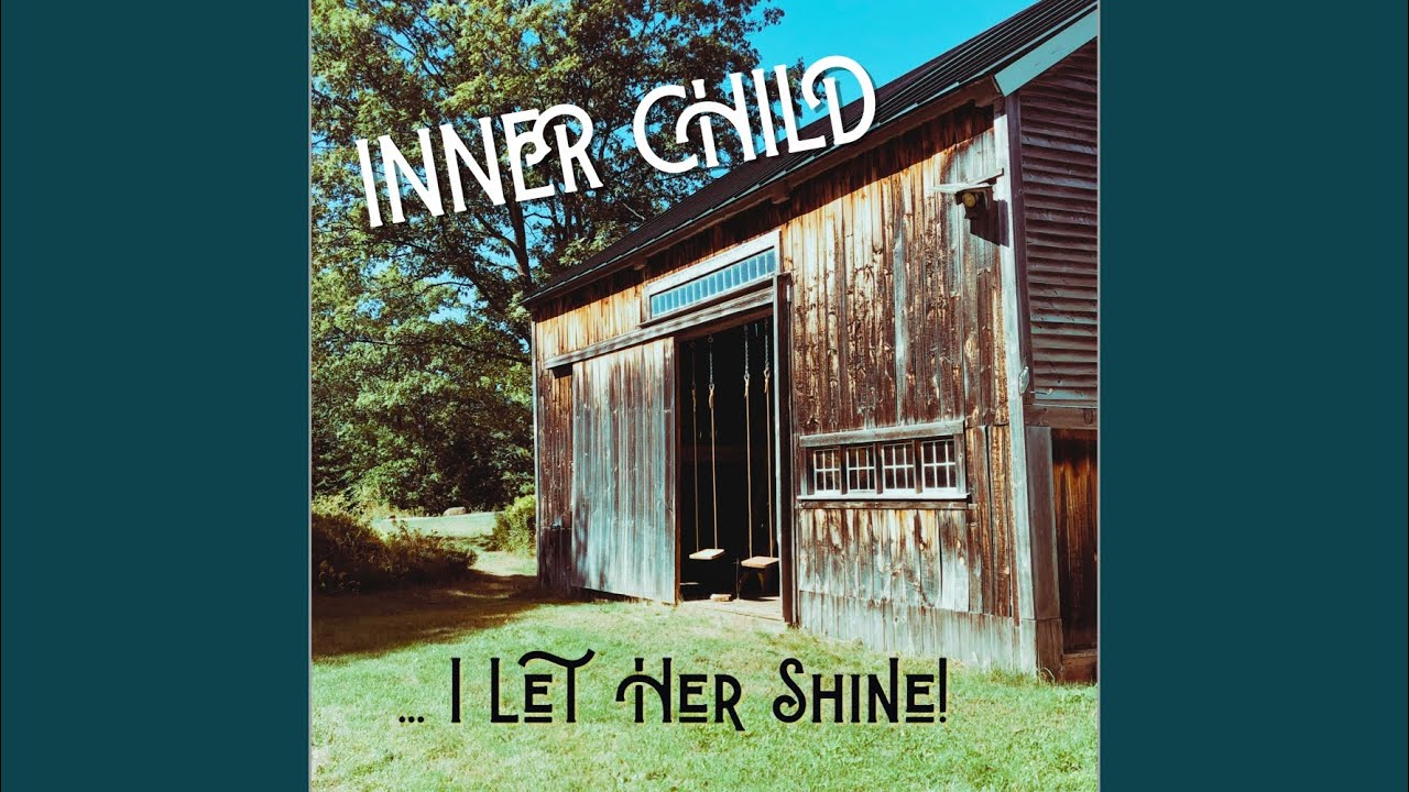 Inner Child - I Let Her Shine