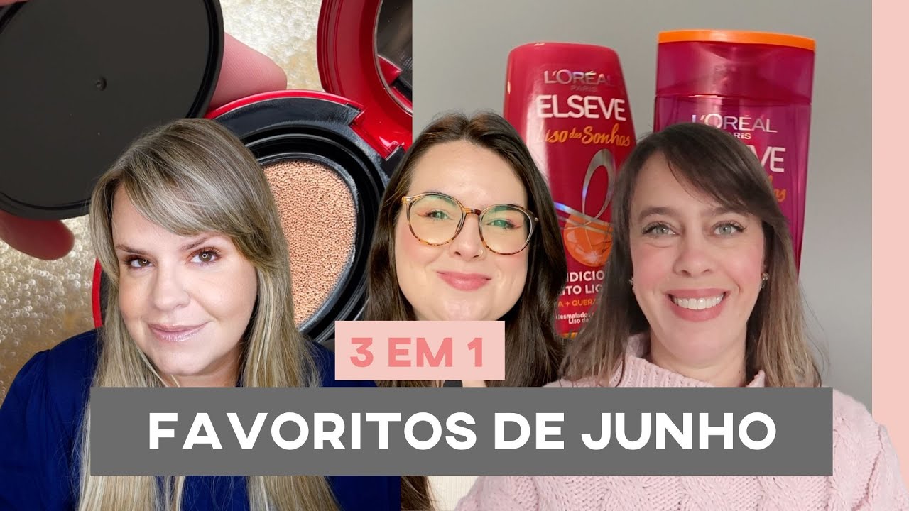 Nossos produtos FAVORITOS de JUNHO! | Marina, Thais e Sabrina