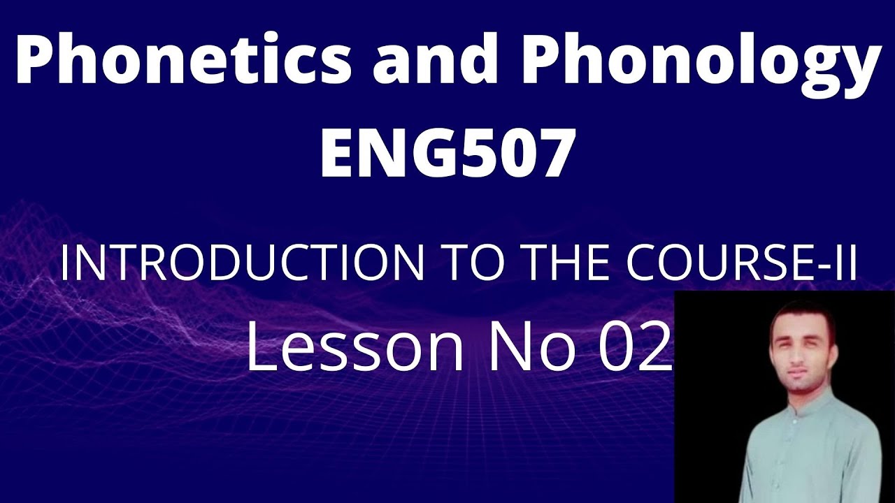 INTRODUCTION TO THE COURSE-II Eng 507 Lesson 02