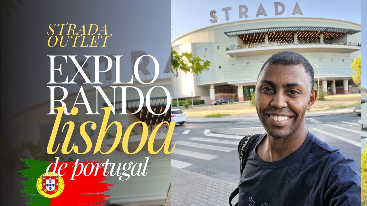 Strada Outlet em Odivelas | Compras em Lisboa 2025 Conheça o Strada Outlet em Odivelas  Portugal PT